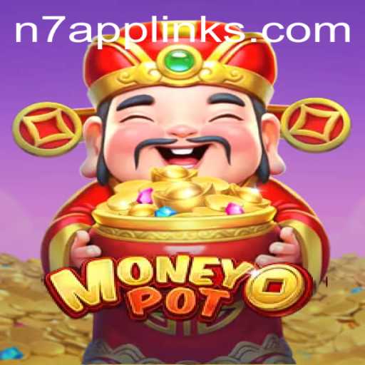 Unveiling MoneyPot: A Thrilling Adventure in the World of N7APP